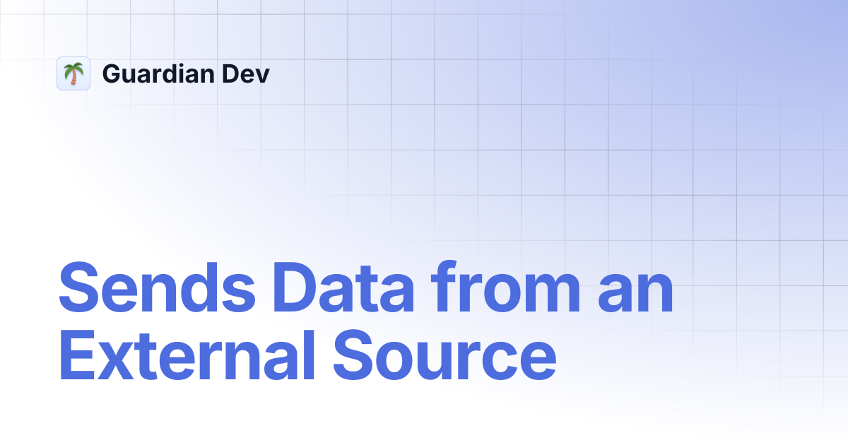 Sends Data from an External Source | Guardian Dev
